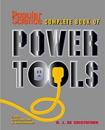 Popular Science Complete Book of Power Tools
