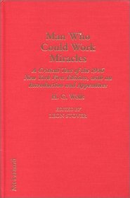 The Annotated H. G. Wells, 8: Man Who Could Work Miracles: A Critical Text of the 1936 New York First Edition, With an Introduction and Appendices) (Annotated Hg Wells)
