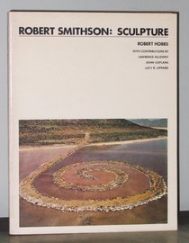 Robert Smithson: Sculpture