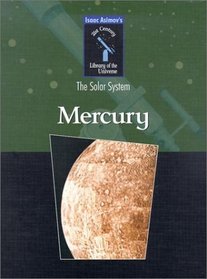 Mercury (Isaac Asimov's 21st Century Library of the Universe)