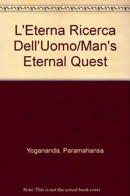 L'Eterna Ricerca Dell'Uomo/Man's Eternal Quest