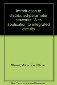 Introduction to distributed-parameter networks: With application to integrated circuits