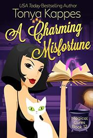 A Charming Misfortune: :A Cozy Paranormal Mystery (A Magical Cures Mystery Series book 11)