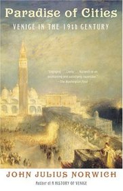 Paradise of Cities : Venice in the Nineteenth Century (Vintage)