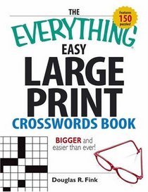 The Everything Easy Large-Print Crosswords Book: Bigger and Easier Than Ever (The Everything)