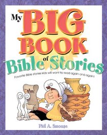 My Big Book of Bible Stories: Bible Stories! Rhyming Fun! Timeless Truth for Everyone!