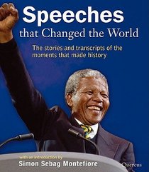 Speeches That Changed the World - The Stories and Recording of the Moments That Made History