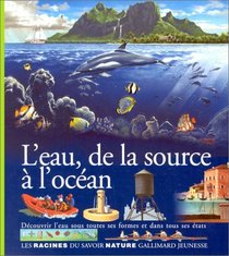Racines Du Savoir: L'Eau, De La Source a L'Ocean (French Edition)