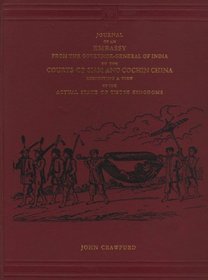 Journal of an Embassy from the Governor General  of India to Siam & Cochin China