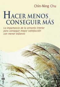 Hacer Menos Conseguir Mas (Spanish Edition)