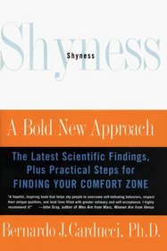 Shyness: A Bold New Approach : The Latest Scientific Findings, Plus Practical Steps for Finding Your Comfort Zone