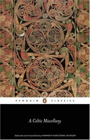 A Celtic Miscellany : Translations from the Celtic Literature (Penguin Classics)
