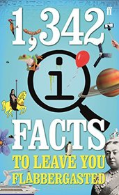 1,342 QI Facts To Leave You Flabbergasted (Quite Interesting Facts, No 5)