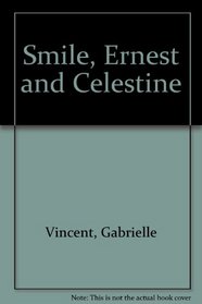 Smile, Ernest and Celestine
