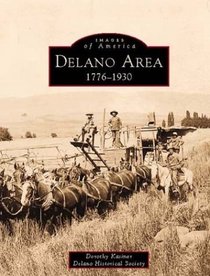 Delano Area, CA: 1776-1930 (Images of America)
