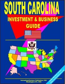 South Carolina Investment and Business Guide (US Business and Investment Library)