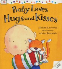 Baby Loves Hugs and Kisses (Toddler Story Books)