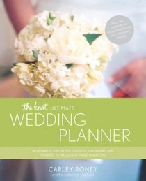 The Knot Ultimate Wedding Planner : Worksheets, Checklists, Etiquette, Calendars, and Answers to Frequently Asked Questions