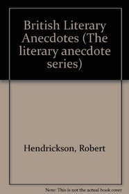 British Literary Anecdotes (The Literary Anecdote Series)