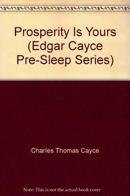 Prosperity Is Yours (Edgar Cayce Pre-Sleep Series)