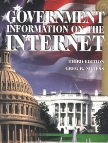 Government Information On The Internet (Government Information on the Internet, 3rd ed)