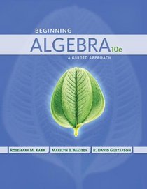 Beginning Algebra: A Guided Approach (Karr/Massey/Gustafson)