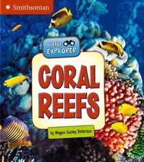 Coral Reefs (Smithsonian Little Explorer: Little Scientists)