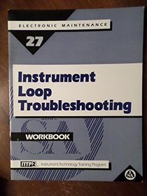 Instrument Loop Troubleshooting Workbook (Electronic Maintenance, 27)