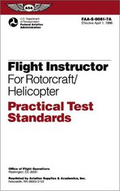 Flight Instructor for Rotorcraft/Helicopter Practical Test Standards: #FAA-S-8081-7A (Practical Test Standards series)