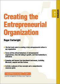 Creating the Entrepreneurial Organization (Express Exec)