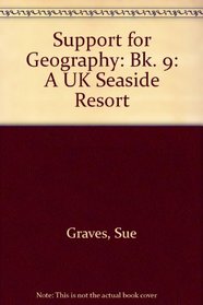 Support for Geography: Bk. 9: A UK Seaside Resort