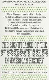The Significance of the Frontier in American History (Penguin Great Ideas)