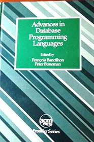 Advances in Database Programming Languages (Acm Press Frontier Series)