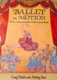 Ballet in Motion: A Three-Dimensional Guide to Ballet for Young People