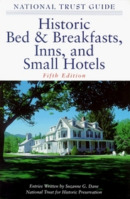 The National Trust Guide to Historic Bed  Breakfasts, Inns, and Small Hotels (National Trust Guide to Historic Bed and Breakfasts, Inns and Small Hotels)