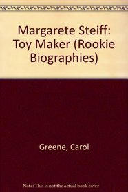 Margarete Steiff: Toy Maker (Rookie Biographies)