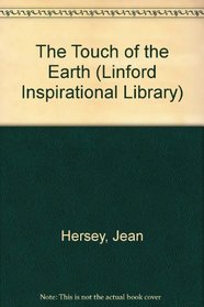 The Touch of the Earth (Linford Inspirational Library)