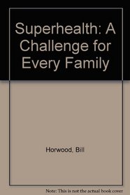 Superhealth: A Challenge for Every Family