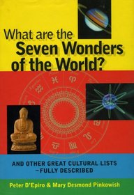 What Are the Seven Wonders of the World?: And Other Cultural Lists -- Fully Described