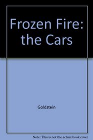 Frozen Fire: The Story of the Cars