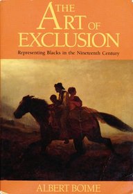 The Art of Exclusion: Representing Blacks in the Nineteenth Century