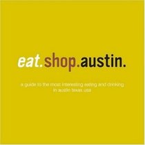 eat.shop.austin (eat.shop guides series)