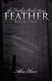 Feather: Feather Book Series (Book One)