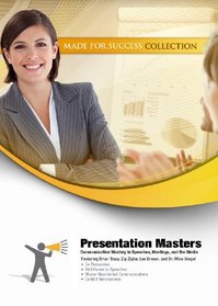 Presentation Masters: Communication Mastery in Speeches, Meetings, and the Media (Made for Success Collection)