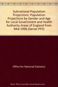 Subnational Population Projections: Population Projections by Gender and Age for Local Government and Health Authority Areas of England from Mid-1996 (Series PP3)