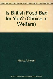 Is British Food Bad for You? (Choice in welfare)