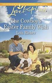 The Cowboy's Easter Family Wish (Wranglers Ranch, Bk 3) (Love Inspired, No 1058)