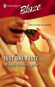 Just One Taste... (Harlequin Blaze, No 263)