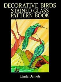 Decorative Birds Stained Glass Pattern Book (Dover Pictorial Archive Series)