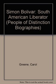 Simon Bolivar: South American Liberator (People of Distinction Biographies)